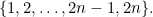 \{1,2,\ldots,2n-1,2n\}.