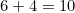 6+4=10