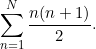 \[ \sum_{n=1}^N \frac{n(n+1)}{2}. \]