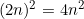 (2n)^2=4n^2