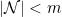 |\mathcal{N}|<m